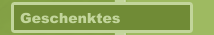 Geschenktes