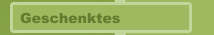 Geschenktes